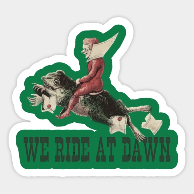 We Ride At Dawn Sticker by ArtOfJHammond